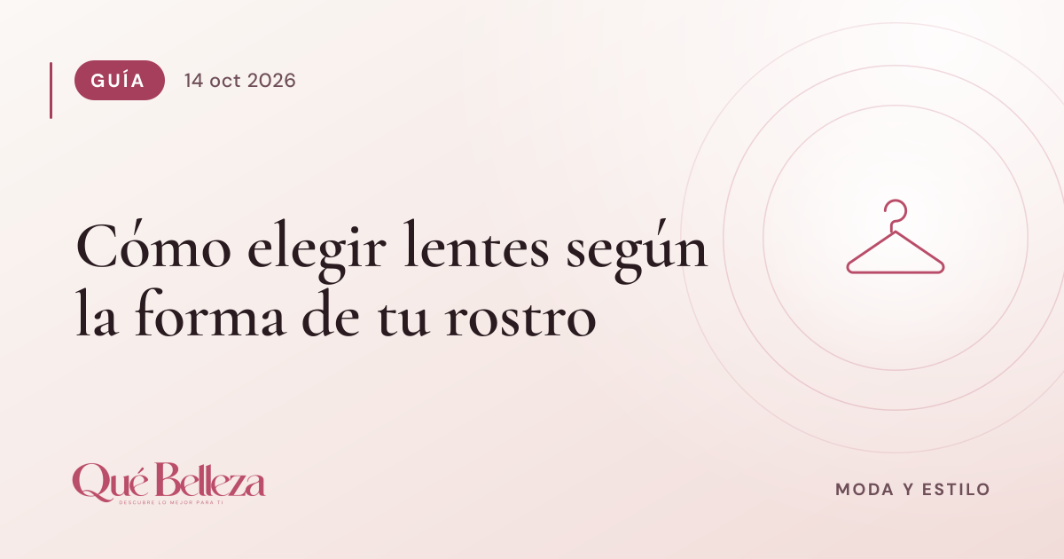 Cómo elegir lentes según la forma de tu rostro