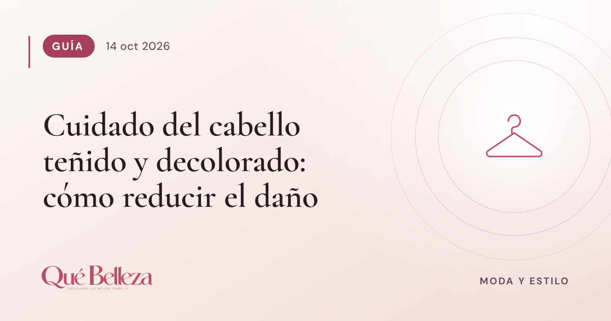 Cuidado del cabello teñido y decolorado: cómo reducir el daño