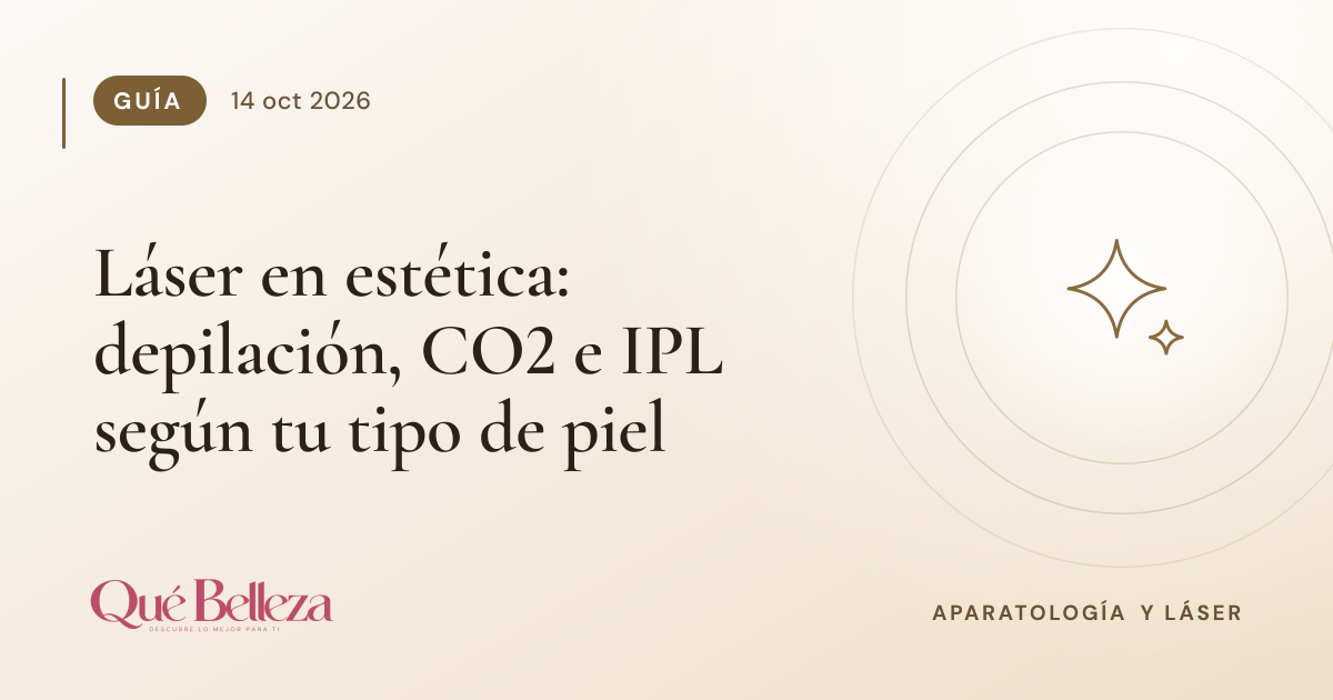Láser en estética: depilación, CO2 e IPL según tu tipo de piel
